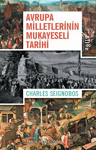 Avrupa Milletlerinin Mukayeseli Tarihi - Charles Seignobos - Bilge Kül