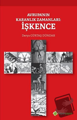 Avrupa’nın Karanlık Zamanları: İşkence - Derya Gürtaş Dündar - Hiperli