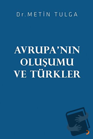 Avrupa’nın Oluşumu ve Türkler - Metin Tulga - Cinius Yayınları - Fiyat