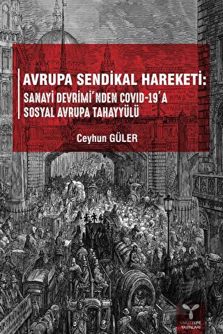 Avrupa Sendikal Hareketi: Sanayi Devrimi'nden Covid-19'a Sosyal Avrupa