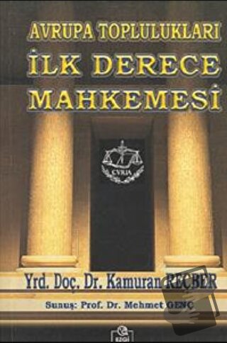 Avrupa Toplulukları İlk Derece Mahkemesi - Kamuran Reçber - Ezgi Kitab