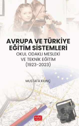 Avrupa ve Türkiye Eğitim Sistemleri - Mustafa Kılınç - Nobel Bilimsel 