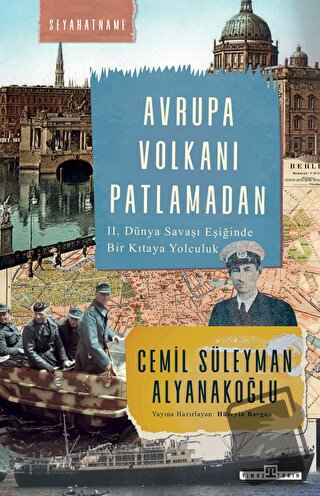 Avrupa Volkanı Patlamadan - Cemil Süleyman Alyanakoğlu - Timaş Tarih -