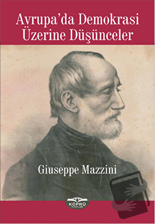 Avrupa'da Demokrasi Üzerine Düşünceler - Giuseppe Mazzini - Köprü Kita