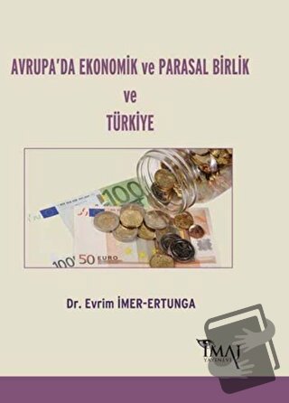 Avrupa'da Ekonomik ve Parasal Birlik ve Türkiye - Evrim İmer-Ertunga -