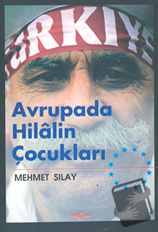 Avrupada Hilalin Çocukları - Mehmet Sılay - Akçağ Yayınları - Fiyatı -