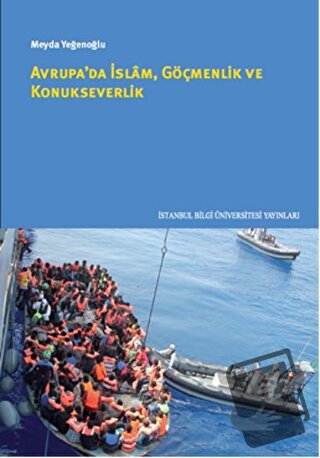 Avrupa'da İslam Göçmenlik ve Konukseverlik - Meyda Yeğenoğlu - İstanbu