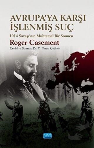 Avrupa'ya Karşı İşlenmiş Suç - Roger Casement - Nobel Akademik Yayıncı