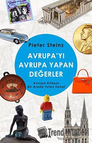 Avrupayı Avrupa Yapan Değerler - Pieter Steinz - Alfa Yayınları - Fiya