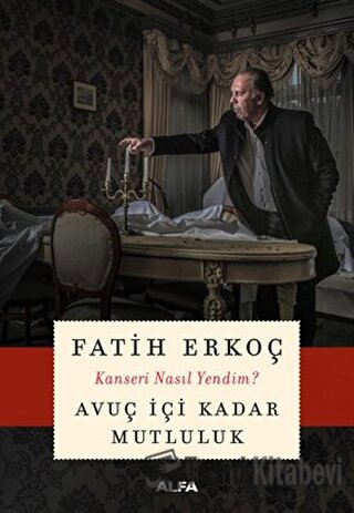 Avuç İçi Kadar Mutluluk - Fatih Erkoç - Alfa Yayınları - Fiyatı - Yoru