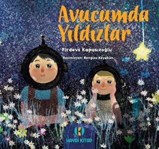 Avucumda Yıldızlar - Firdevs Kapusızoğlu - Haydi Kitap - Fiyatı - Yoru