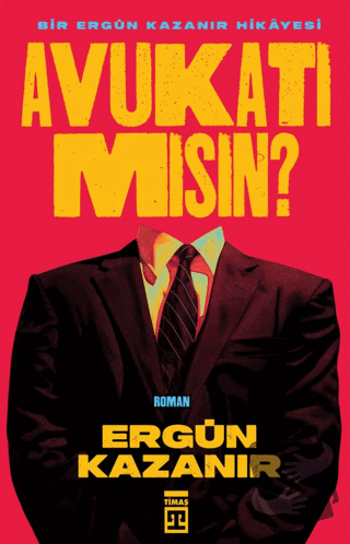 Avukatı Mısın? - Ergün Kazanır - Timaş Yayınları - Fiyatı - Yorumları 