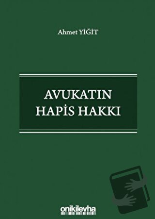 Avukatın Hapis Hakkı - Ahmet Yiğit - On İki Levha Yayınları - Fiyatı -