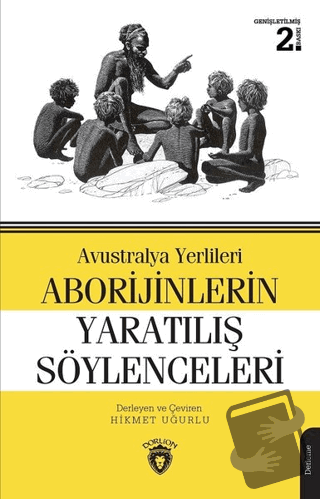 Avustralya Yerlileri Aborijinlerin Yaratılış Söylenceleri - Hikmet Uğu