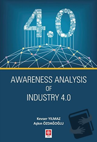 Awareness Analysis Of Industry 4.0 - Aşkın Özdağoğlu - Ekin Basım Yayı