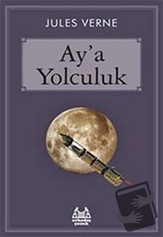 Ay’a Yolculuk - Jules Verne - Arkadaş Yayınları - Fiyatı - Yorumları -