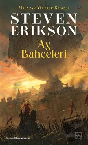 Ay Bahçeleri / Malazan Yitikler Kitabı 1 - Steven Erikson - İthaki Yay