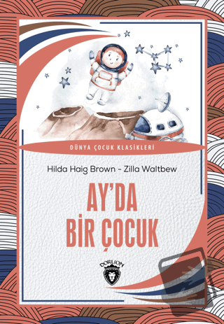 Ay’da Bir Çocuk - Hilda Haig Brown - Dorlion Yayınları - Fiyatı - Yoru