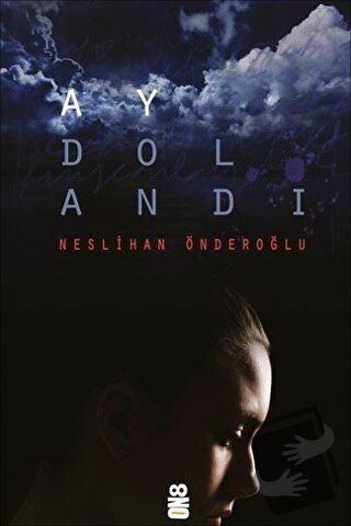 Ay Dolandı - Neslihan Önderoğlu - On8 Kitap - Fiyatı - Yorumları - Sat