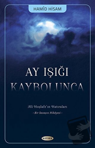 Ay Işığı Kaybolunca - Hamid Hisam - Kevser Yayınları - Fiyatı - Yoruml