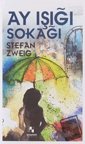 Ay Işığı Sokağı - Stefan Zweig - Anonim Yayıncılık - Fiyatı - Yorumlar