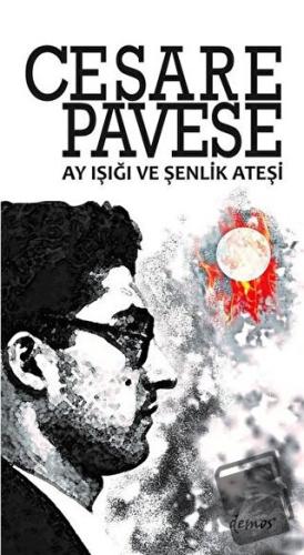 Ay Işığı ve Şenlik Ateşi - Cesare Pavese - Demos Yayınları - Fiyatı - 