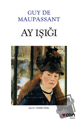 Ay Işığı - Guy de Maupassant - Can Yayınları - Fiyatı - Yorumları - Sa