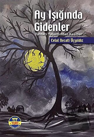 Ay Işığında Gidenler - Celal Necati Üçyıldız - Yurt Kitap Yayın - Fiya