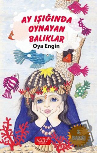 Ay Işığında Oynayan Balıklar - Oya Engin - Ceylan Yayınları - Fiyatı -