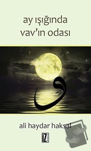 Ay Işığında Vav'ın Odası - Ali Haydar Haksal - İz Yayıncılık - Fiyatı 