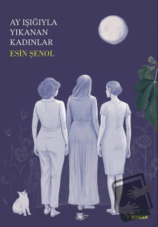 Ay Işığıyla Yıkanan Kadınlar - Esin Şenol - SRC Kitap - Fiyatı - Yorum