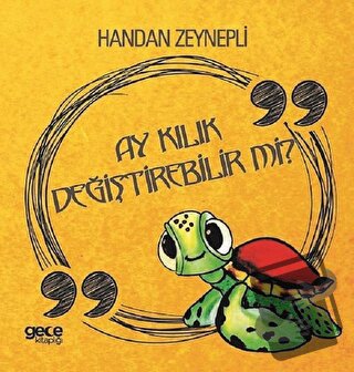 Ay Kılık Değiştirebilir mi? - Handan Zeynepli - Gece Kitaplığı - Fiyat