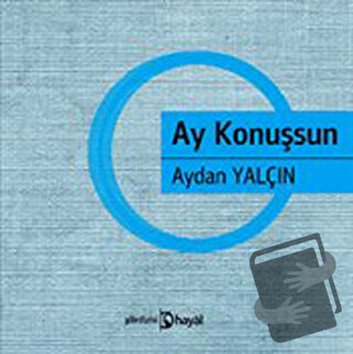 Ay Konuşsun - Aydan Yalçın - Hayal Yayınları - Fiyatı - Yorumları - Sa