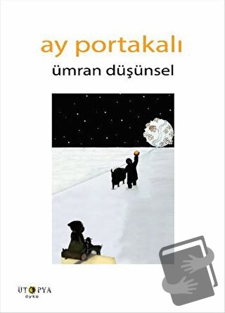 Ay Portakalı - Ümran Düşünsel - Ütopya Yayınevi - Fiyatı - Yorumları -