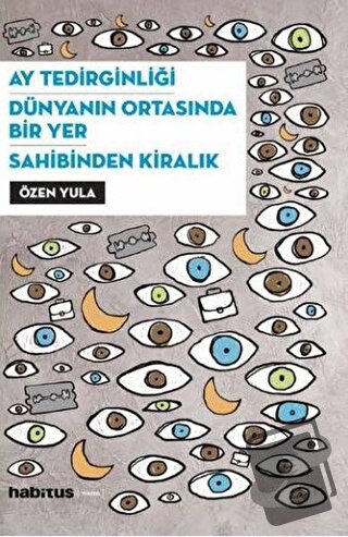 Ay Tedirginliği - Dünyanın Ortasında Bir Yer - Sahibinden Kiralık - Öz