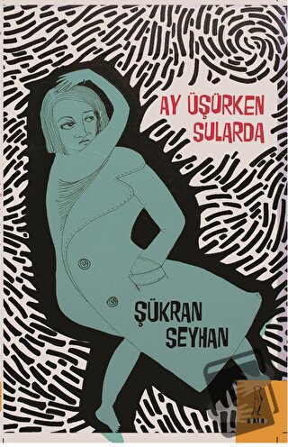 Ay Üşürken Sularda - Şükran Seyhan - Şyk Kitap - Fiyatı - Yorumları - 