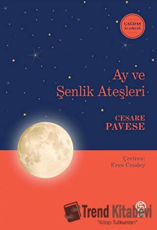 Ay ve Şenlik Ateşleri - Cesare Pavese - Sia Kitap - Fiyatı - Yorumları