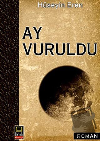 Ay Vuruldu - Hüseyin Eren - Babıali Kitaplığı - Fiyatı - Yorumları - S