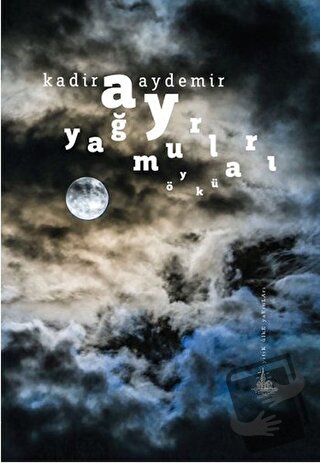 Ay Yağmurları - Kadir Aydemir - Yitik Ülke Yayınları - Fiyatı - Yoruml