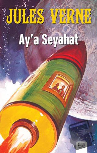 Ay'a Seyahat - Jules Verne - Bilgili Yayınları - Fiyatı - Yorumları - 