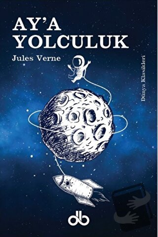 Ay'a Yolculuk - Jules Verne - Dünya Bizim Kitaplığı - Fiyatı - Yorumla