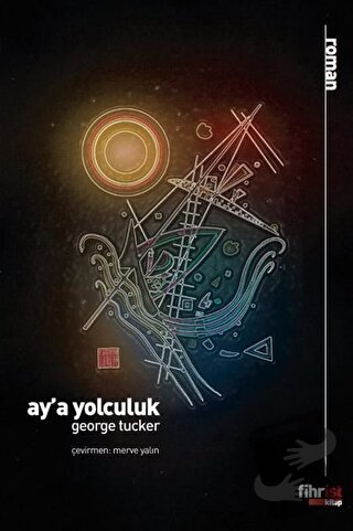 Ay'a Yolculuk - George Tucker - Fihrist Kitap - Fiyatı - Yorumları - S