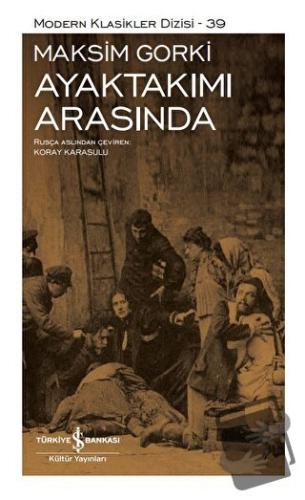 Ayaktakımı Arasında (Ciltli) - Maksim Gorki - İş Bankası Kültür Yayınl