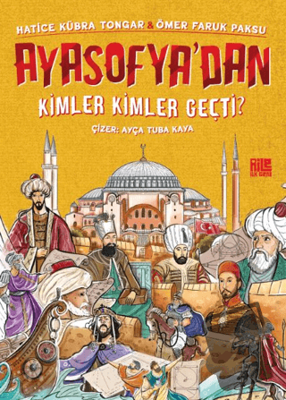 Ayasofya’dan Kimler Kimler Geçti? - Hatice Kübra Tongar - Aile Yayınla