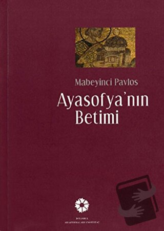 Ayasofya'nın Betimi - Mabeyinci Pavlos - İstanbul Araştırmaları Enstit