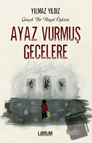 Ayaz Vurmuş Gecelere - Yılmaz Yıldız - Librum Kitap - Fiyatı - Yorumla