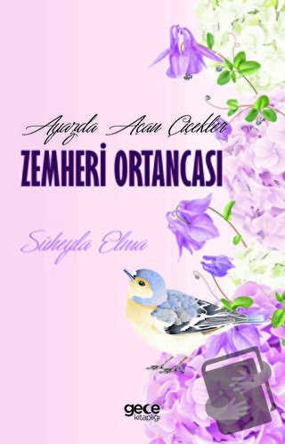 Ayazda Açan Çiçekler Zemheri Ortancası - Süheyla Elma - Gece Kitaplığı