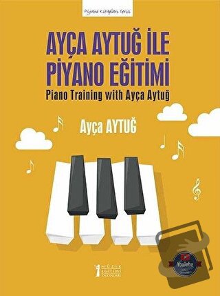 Ayça Aytuğ ile Piyano Eğitimi - Ayça Aytuğ - Müzik Eğitimi Yayınları -