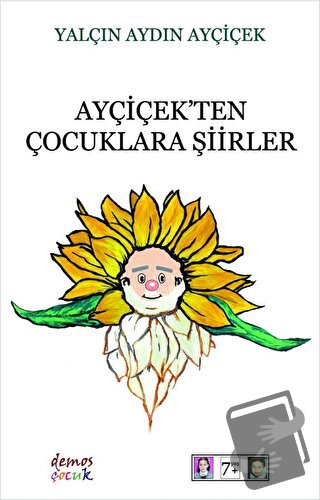 Ayçiçek’ten Çocuklara Şiirler - Yalçın Aydın Ayçiçek - Demos Yayınları