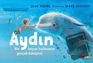 Aydın: Bir Beyaz Balinanın Gerçek Hikayesi (Ciltli) - Olaf Koens - Can